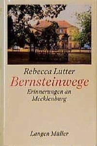 Bernsteinwege: Erinnerungen an Mecklenburg